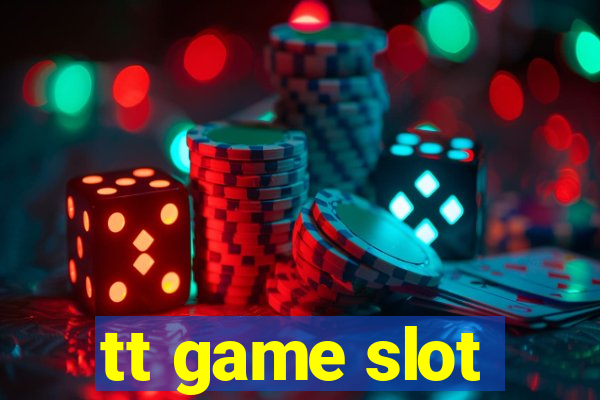 tt game slot